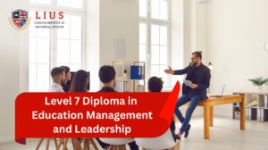 Level 7 Diploma in Education Management and Leadership