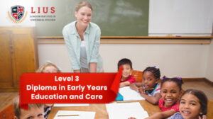 Level 3 Diploma in Early Years Education and Care