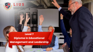 Level 7 Diploma in Educational Management and Leadership